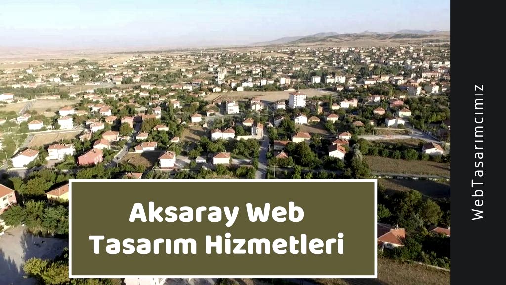 Aksaray Web Tasarım Hizmetleri
